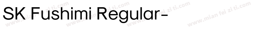SK Fushimi Regular字体转换